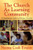 The Church As Learning Community: A Comprehensive Guide to Christian Education