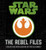 Star Wars: The Rebel Files Deluxe: Collected Intelligence of the Alliance
