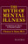 The Myth of Mental Illness: Foundations of a Theory of Personal Conduct (Revised Edition)