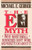 The E-Myth : Why Most Small Businesses Don't Work and What to Do About It