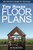 Tiny House Floor Plans: Over 200 Interior Designs for Tiny Houses