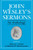 John Wesley's Sermons: An Anthology