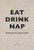 Eat Drink Nap: Bringing the House Home