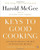 Keys to Good Cooking: A Guide to Making the Best of Foods and Recipes