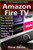 2: Amazon Fire TV: Fire Stick: The Ultimate User Guide to Amazon Fire Stick To TV, Movies, Apps, Games & Much More (how to use Fire Stick, streaming, ... guides, internet, free movie) (Volume 2)