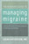 The Woman's Guide to Managing Migraine: Understanding the Hormone Connection to find Hope and Wellness