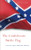 The Confederate Battle Flag: America's Most Embattled Emblem