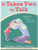 It Takes Two To Talk: A Practical Guide For Parents of Children With Language Delays