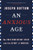 An Anxious Age: The Post-Protestant Ethic and the Spirit of America
