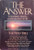 The Answer: To Happiness, Health, and Fulfillment in Life : The Holy Bible Translated for Our Time With Selected Writings by Leading Inspirational Authors