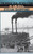 The Industrial Revolution in America: Iron and Steel, Railroads, Steam Shipping: The Industrial Revolution in America [3 volumes]: Iron and Steel, Railroads, Steam Shipping