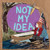 Not My Idea: A Book About Whiteness (Ordinary Terrible Things)