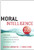 Moral Intelligence 2.0: Enhancing Business Performance and Leadership Success in Turbulent Times