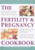 The Fertility & Pregnancy Cookbook (Healthy Eating Library)