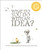 What Do You Do With an Idea?