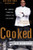 Cooked: My Journey from the Streets to the Stove