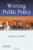 Writing Public Policy: A Practical Guide to Communicating in the Policy Making Process, 3rd Edition