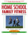 Home School Family Fitness: The Complete Physical Education Curriculum for Grades K-12