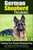German Shepherd Training | Training Your German Shepherd Dog: Your Complete German Shepherd Training Guide for                       Training, Raising and Caring for German Shepherd Dogs