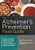 The Alzheimer's Prevention Food Guide: A Quick Nutritional Reference to Foods That Nourish and Protect the Brain From Alzheimer's Disease