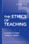 The Ethics of Teaching, Fifth Edition (Thinking About Education Series)