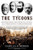 The Tycoons: How Andrew Carnegie, John D. Rockefeller, Jay Gould, and J. P. Morgan Invented the American Supereconomy