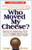 Who Moved My Cheese?: An A-Mazing Way to Deal with Change in Your Work and in Your Life