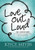 Love Out Loud: 365 Devotions for  Loving God, Loving Yourself, and Loving Others