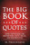 The Big Book of Quotes: Funny, Inspirational and Motivational Quotes on Life, Love and Much Else