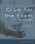 CRAM FOR THE EXAM: YOUR GUIDE TO PASSING THE NEW YORK REAL ESTATE SALESPERSON AND BROKER EXAMS