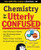 Chemistry for the Utterly Confused (Utterly Confused Series)