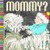 Mommy? ( a pop-up book)