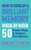 How to Develop a Brilliant Memory Week by Week: 50 Proven Ways to Enhance Your Memory Skills