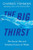 The Big Thirst: The Secret Life and Turbulent Future of Water