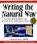 Writing the Natural Way: Turn the Task of Writing into the Joy of Writing, 15th Anniversary Expanded Edition