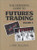 The Definitive Guide to Futures Trading (Volume II)
