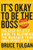 It's Okay to Be the Boss: The Step-by-Step Guide to Becoming the Manager Your Employees Need