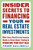 Insider Secrets to Financing Your Real Estate Investments: What Every Real Estate Investor Needs to Know About Finding and Financing Your Next Deal