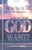 What Does God Want?: A Practical Guide to Making Decisions