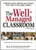 The Well-Managed Classroom: Strategies to Create a Productive and Cooperative Social Climate in Your Learning Community