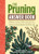 The Pruning Answer Book: Solutions to Every Problem You'll Ever Face; Answers to Every Question You'll Ever Ask (Answer Book (Storey))