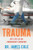 Trauma: My Life as an Emergency Surgeon