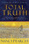 Total Truth: Liberating Christianity from Its Cultural Captivity
