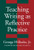 Teaching Writing As Reflective Practice: Integrating Theories (Language and Literacy Series (Teachers College Pr)) (Language & Literacy Series)