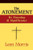 The Atonement: Its Meaning and Significance