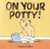 On Your Potty! (George and Bartholomew)