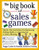 The Big Book of Sales Games: Quick, Fun Activities for Improving Selling Skills or Livening Up a Sales Meeting