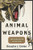 Animal Weapons: The Evolution of Battle