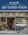 Bi-Rite Market's Eat Good Food: A Grocer's Guide to Shopping, Cooking & Creating Community Through Food