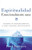 Espiritualidad emocionalmente sana: Es imposible tener madurez espiritual si somos inmaduros emocionalmente (Emotionally Healthy Spirituality) (Spanish Edition)